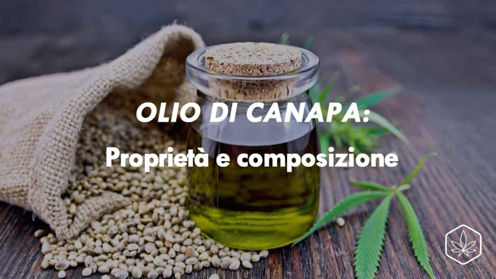Olio di canapa proprietà composizione hemp oil