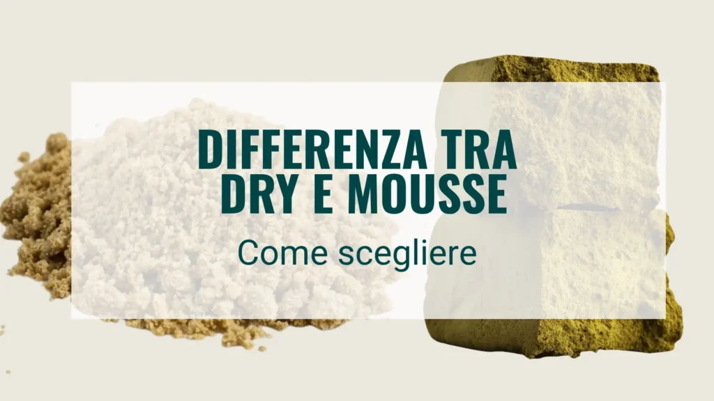 Differenza tra mousse e dry