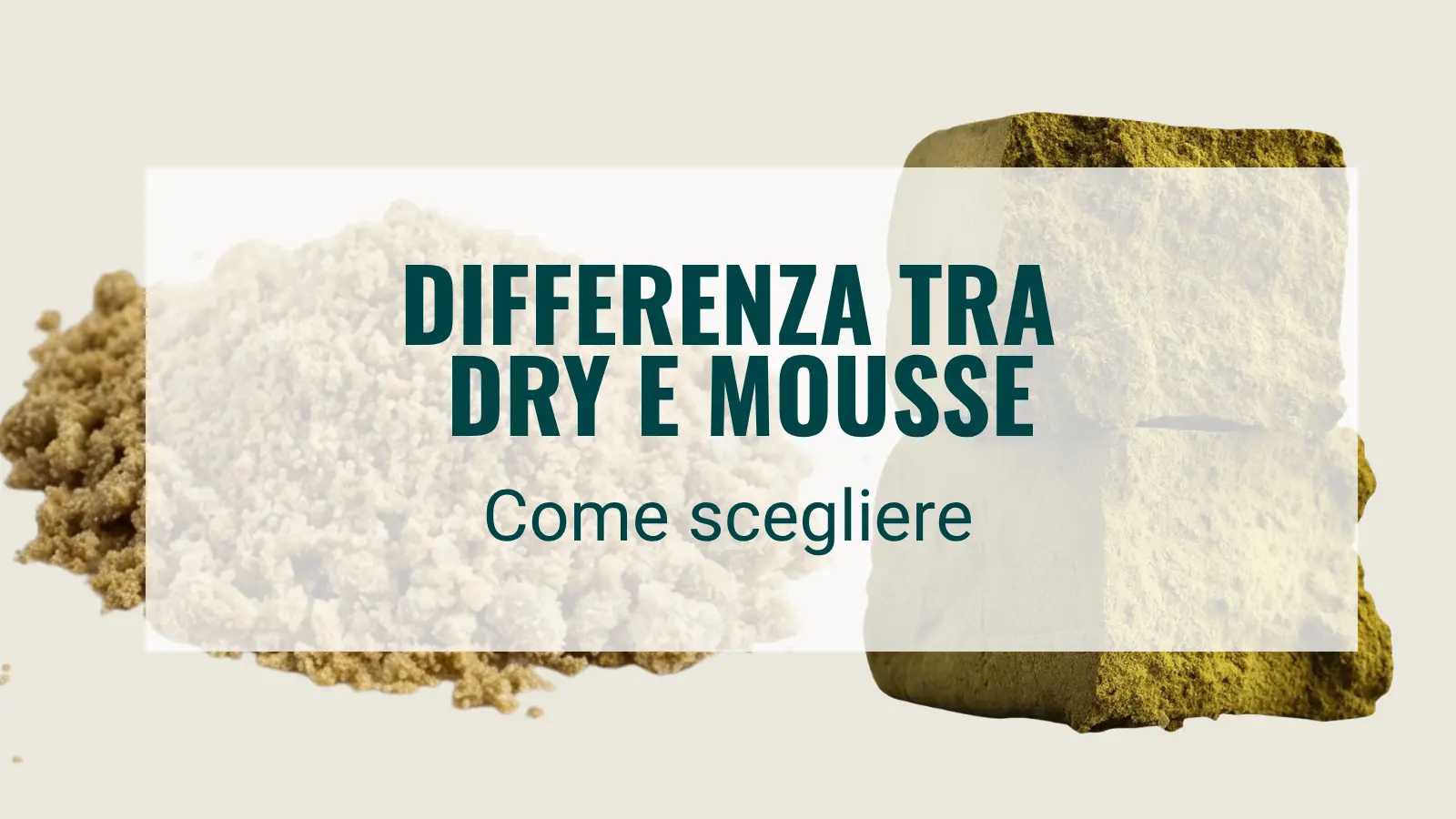 Differenza tra mousse e dry